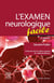 L'examen neurologique facile (3e édition)