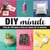 DIY minute - plus de 120 idées à faire en moins de 15 minutes