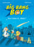 Big Bang Boy 2 Vers l'infini et... oh là là !