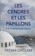 Les Cendres et Les Papillons : A la recherche de ses origines