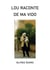Lou raconte de ma vido