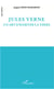 Jules Verne - un art d'habiter la terre