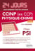 24 jours : physique-chimie - CCINP (ex CCP) - filière PSI (2e édition)