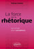 La force de la rhétorique : Les armes pour convaincre