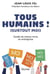 Tous humains ! (surtout moi) guide du mieux-vivre en entreprise