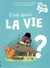 C'est quoi la vie ?