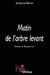 Les cahiers du sens : matin de l'arbre levant