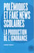 Polemiques et fake news scolaires - la production de l'ignorance