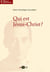 Qui est jésus-christ ?