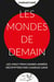 Les mondes de demain : Les vingt prochaines années décryptées par Charles Gave