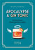 Apocalypse & gin tonic : 10 cocktails pour siroter la bible