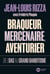Braqueur, mercenaire, aventurier : De l'OAS au grand banditisme