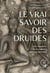 Le vrai savoir des druides : Les mystères de la sagesse celtique dévoilés