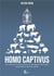 Homo captivus : une comparaison Homme-Animal pour un autre regard sur notre histoire, notre évolution et celle de nos sociétés