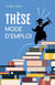 These, mode d'emploi