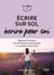 Écrire sur soi, écrire pour soi