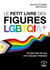 Le Petit livre des figures LGBTQIA+ - 40 pionnier.es qui ont marqué l'histoire