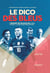 Le dico des Bleus : l'équipe de France de A à Z - 1904-2022 : la longue marche vers les sommets