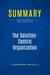 Summary: The Solution-Centric Organization : Review and Analysis of Eades and Kear's Book