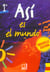 Asi es el mundo - espagnol - 1ère - livre de l'élève (édition 2004)