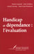Handicap et dependance l'evaluation