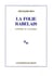 La folie rabelais l'invention du pantagruel