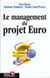 Le management du projet euro