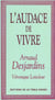 L'audace de vivre