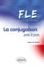 FLE. La conjugaison pas à pas (Français Langue Etrangère)
