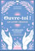 Ouvre-toi ! le livre-oracle : 60 sésames magiques pour s'ouvrir aux miracles de la vie