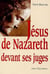 Jésus de Nazareth devant ses juges