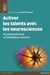 Activer les talents avec les neurosciences - du talent individuel à l'intelligence collective