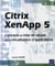 Citrix XenApp 5 - concepts et mise en oeuvre de la virtualisation d'application