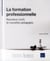 La formation professionnelle - nouveaux outils et nouvelles pédagogies