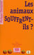 Les animaux souffrent-ils ?