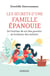 Les secrets d'une famille épanouie - de l'estime de soi des parents au bonheur des enfants