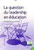 La question du leadership en éducation - perspectives européennes