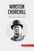 Winston Churchill : BritainÂ¿s Legendary Wartime Leader