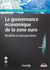 La gouvernance économique de la zone euro - réalités et perspectives