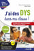 Clés pour enseigner et apprendre : j'ai des DYS dans ma classe ! guide pratique pour les enseignants