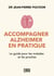 Accompagner Alzheimer en pratique : Le guide pour les malades et les proches