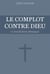 Le complot contre Dieu