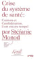 Crise du système de santé : Canton et confédération, il est encore temps !
