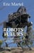 Robots tueurs - la guerre déshumanisée, les robots et drônes autonomes visent zéro mort