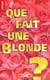 Que fait une blonde