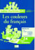 Les couleurs du français - CM1 - cycle 3/niveau 2 - cahier  d'activités
