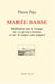 Marée basse - méditation sur le rivage, sur ce qu'on y trouve, et sur le temps sans emploi
