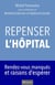 Repenser l'hôpital - rendez-vous manqués et raisons d'espérer