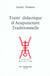 Traite didactique d'acupuncture traditionnelle