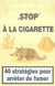 Définitivement stop à la cigarette - 40 stratégies pour arrêter de fumer - coffret